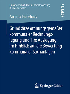 cover image of Grundsätze ordnungsgemäßer kommunaler Rechnungslegung und ihre Auslegung im Hinblick auf die Bewertung kommunaler Sachanlagen